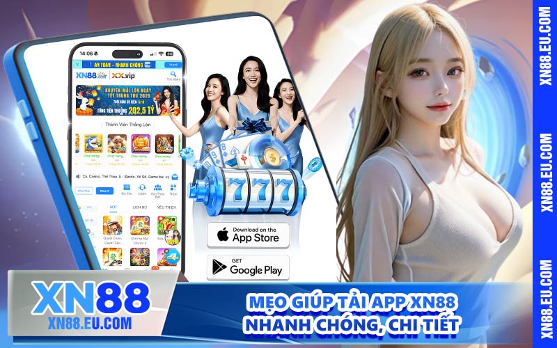 Mẹo giúp tải app XN88 nhanh chóng, chi tiết