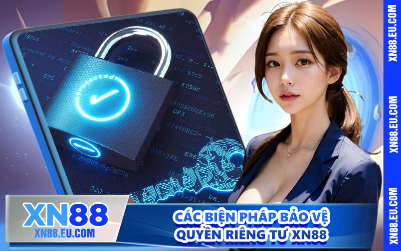 Các biện pháp bảo vệ quyền riêng tư XN88