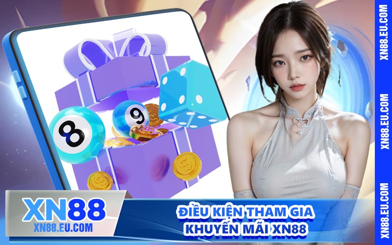 Điều kiện tham gia khuyến mãi XN88
