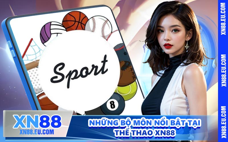 Những bộ môn nổi bật tại thể thao XN88