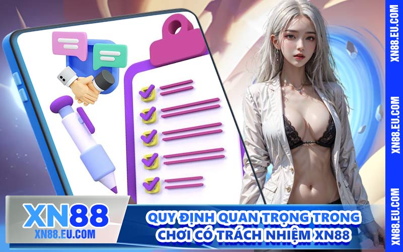 Quy định quan trọng trong chơi Có Trách Nhiệm XN88