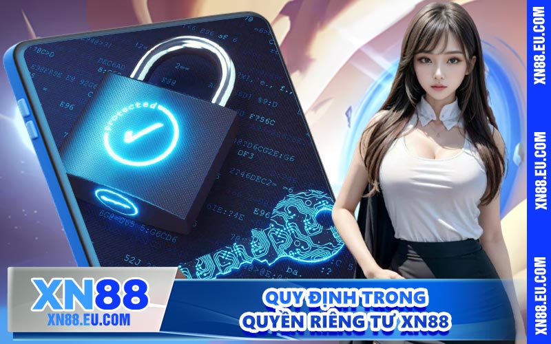 Quy định trong quyền riêng tư XN88
