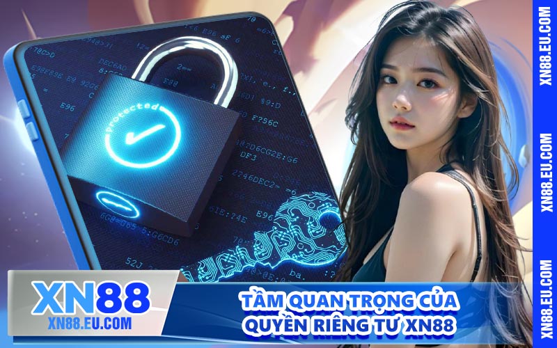 Tầm quan trọng của quyền riêng tư XN88