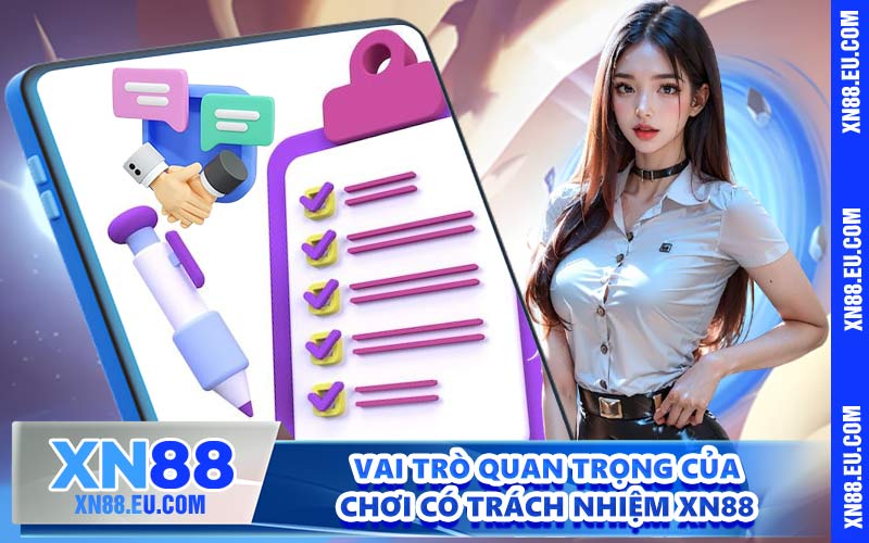 Vai trò quan trọng của chơi có trách nhiệm XN88