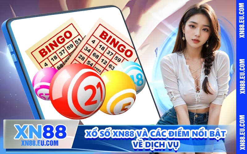 Xổ số XN88 và các điểm nổi bật về dịch vụ