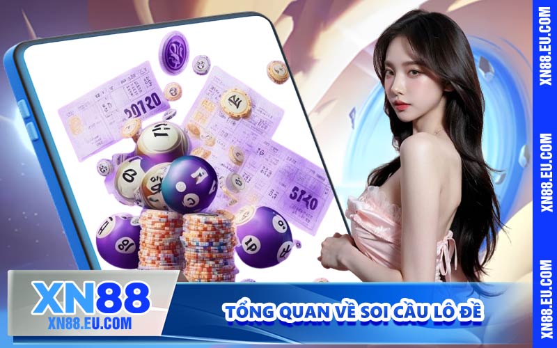 Tổng quan về soi cầu lô đề