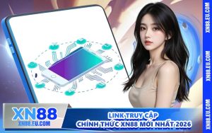 Link truy cập chính thức XN88 mới nhất 2026